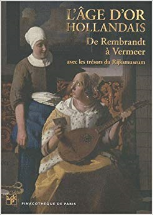L'Âge d'Or hollandais. De Rembrandt à Vermeer. : L'album de l'exposition